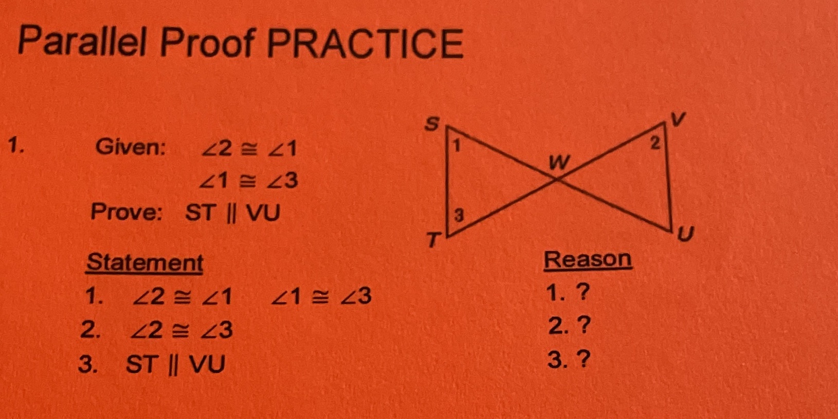 Parallel Proof PRACTICE S V 1. Given: 42 = 21 2 W