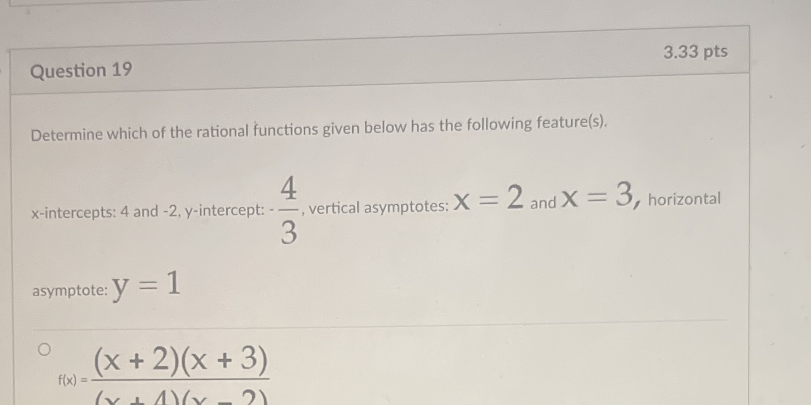 Question 19 3.33 pts Determine which of the