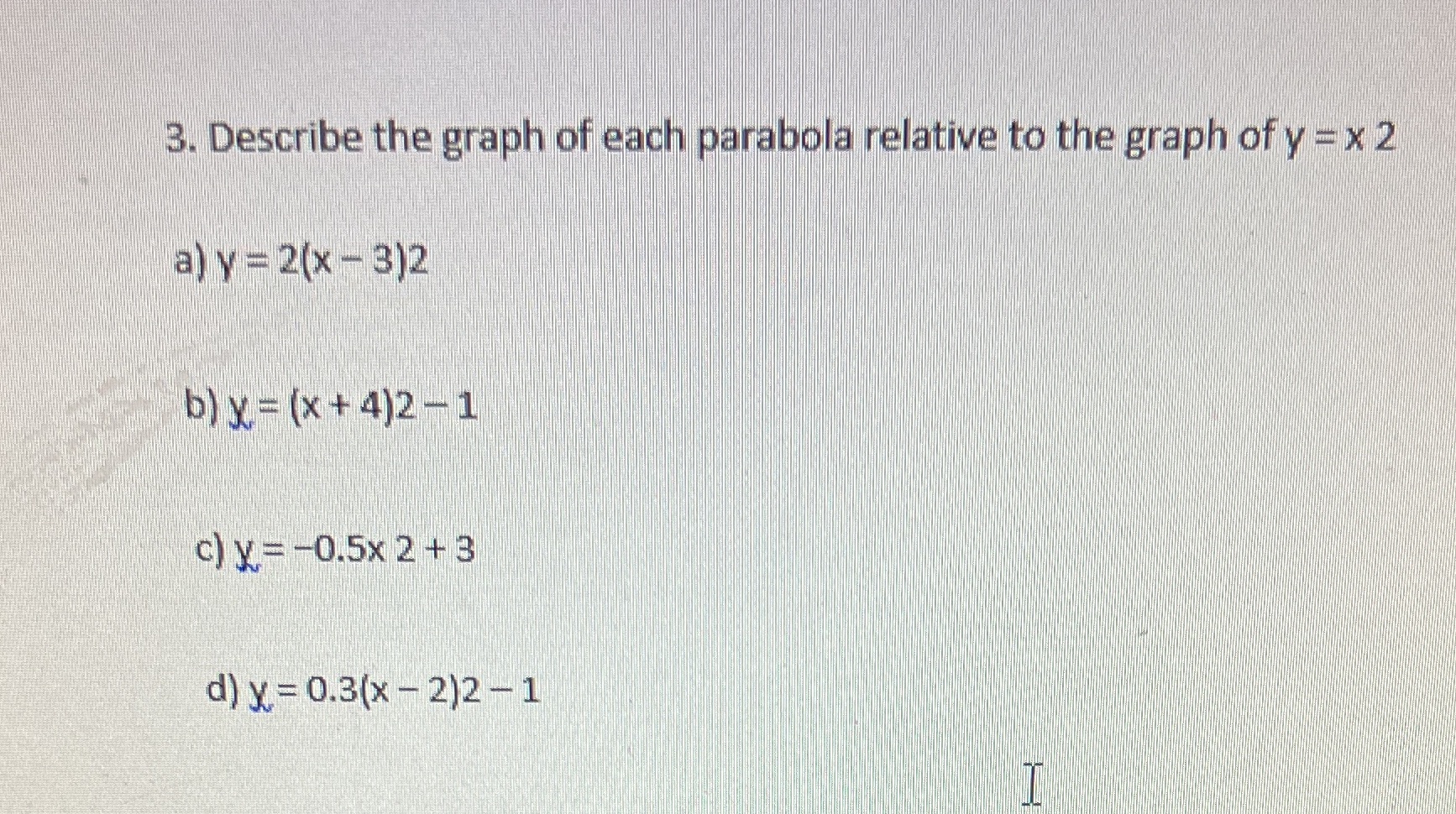 3. Describe the graph of each parabola relative