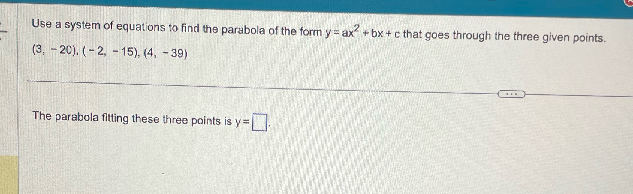 Use a system of equations to find the parabola of