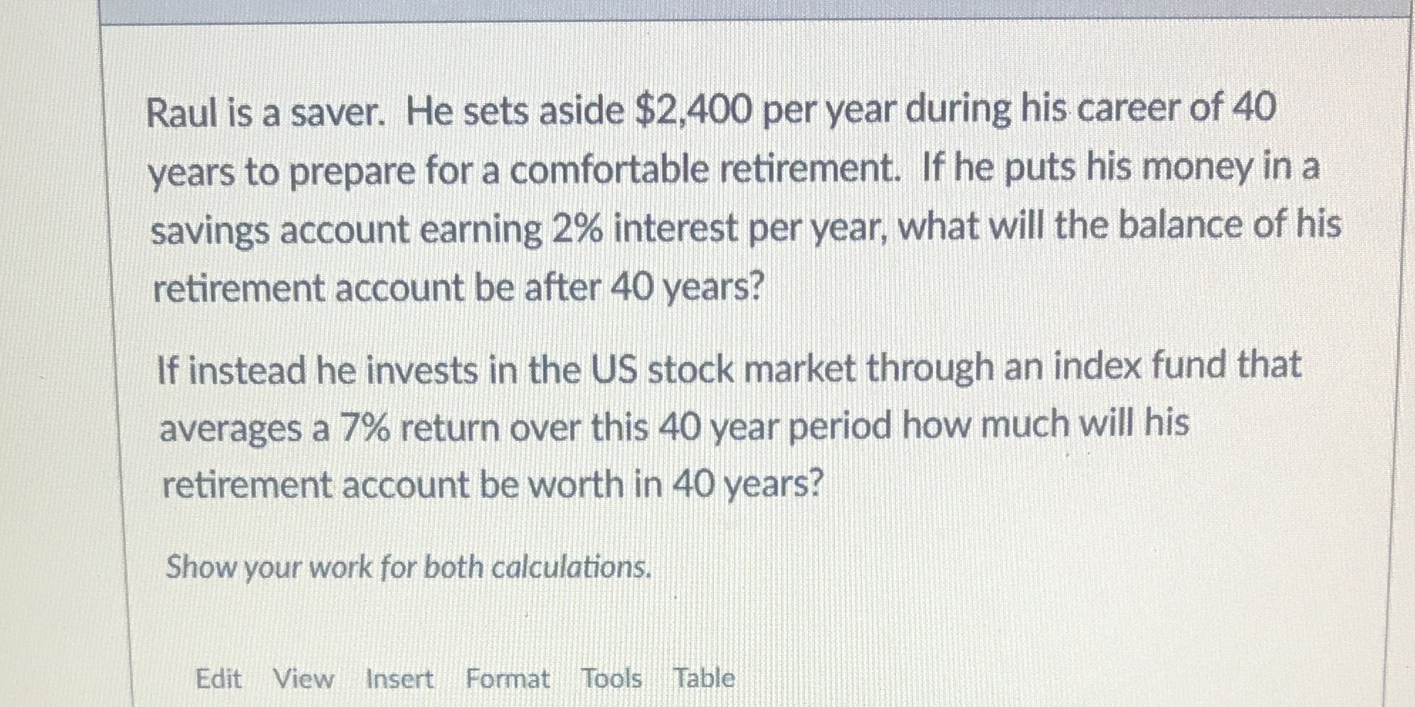 Raul is a saver. He sets aside $2,400 per year