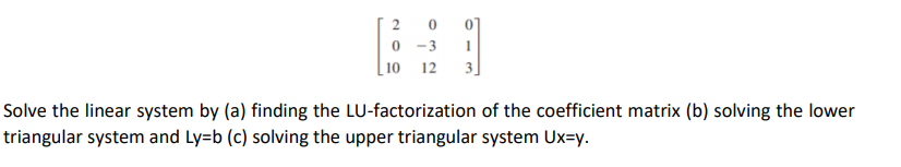 2 o o [ o 3 I] In I2 3 Solve the linear system by