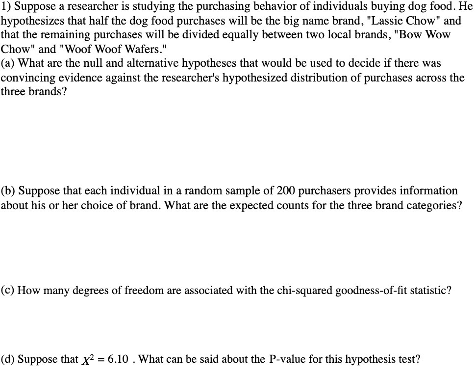 1) Suppose a researcher is studying the