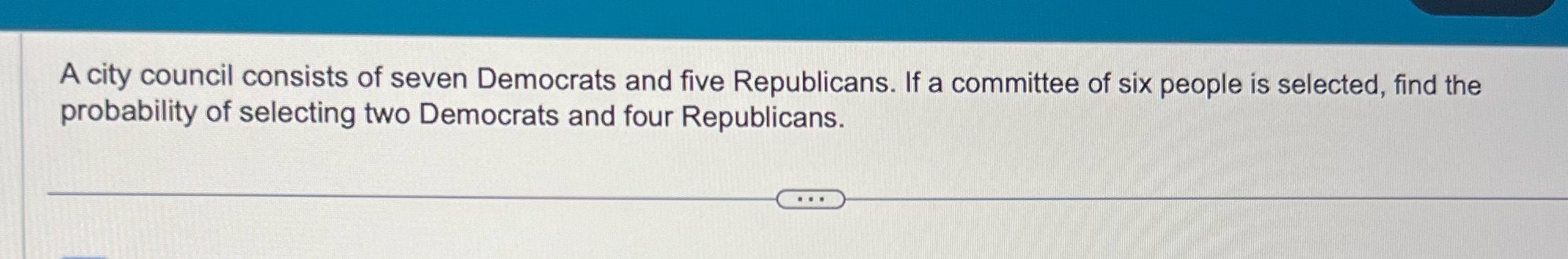 A city council consists of seven Democrats and