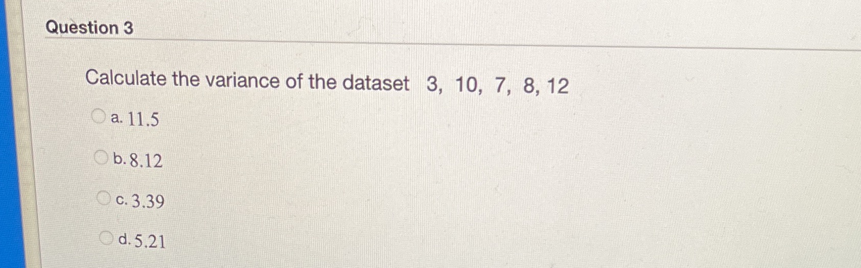 Question 3 Calculate the variance of the dataset