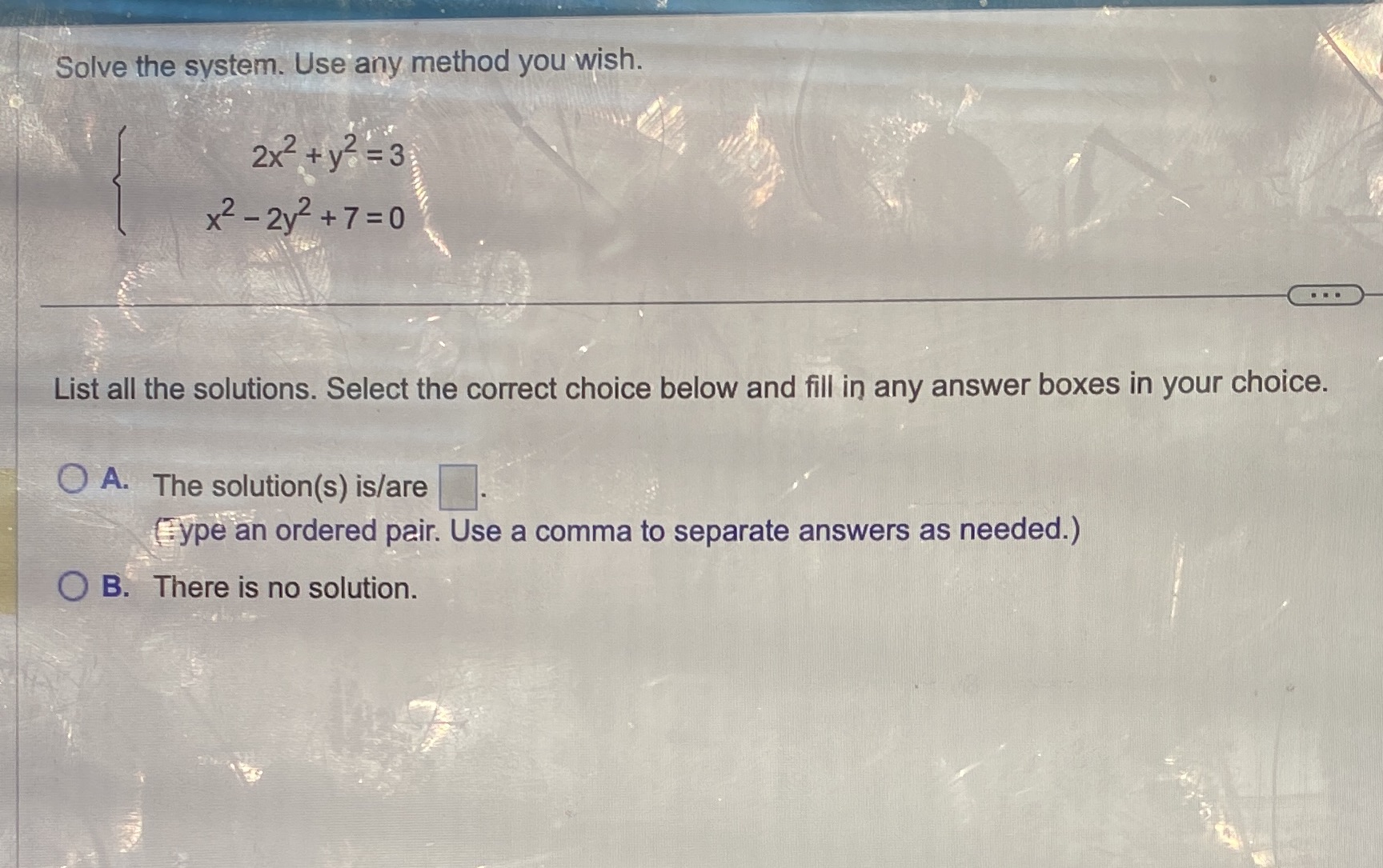 Solve the system. Use any method you wish. 2x2 +