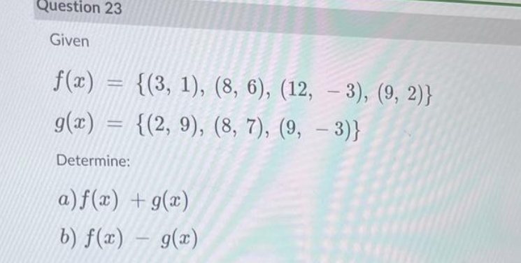 Question 23 Given f(z) - {(3, 1), (8, 6), (12, -