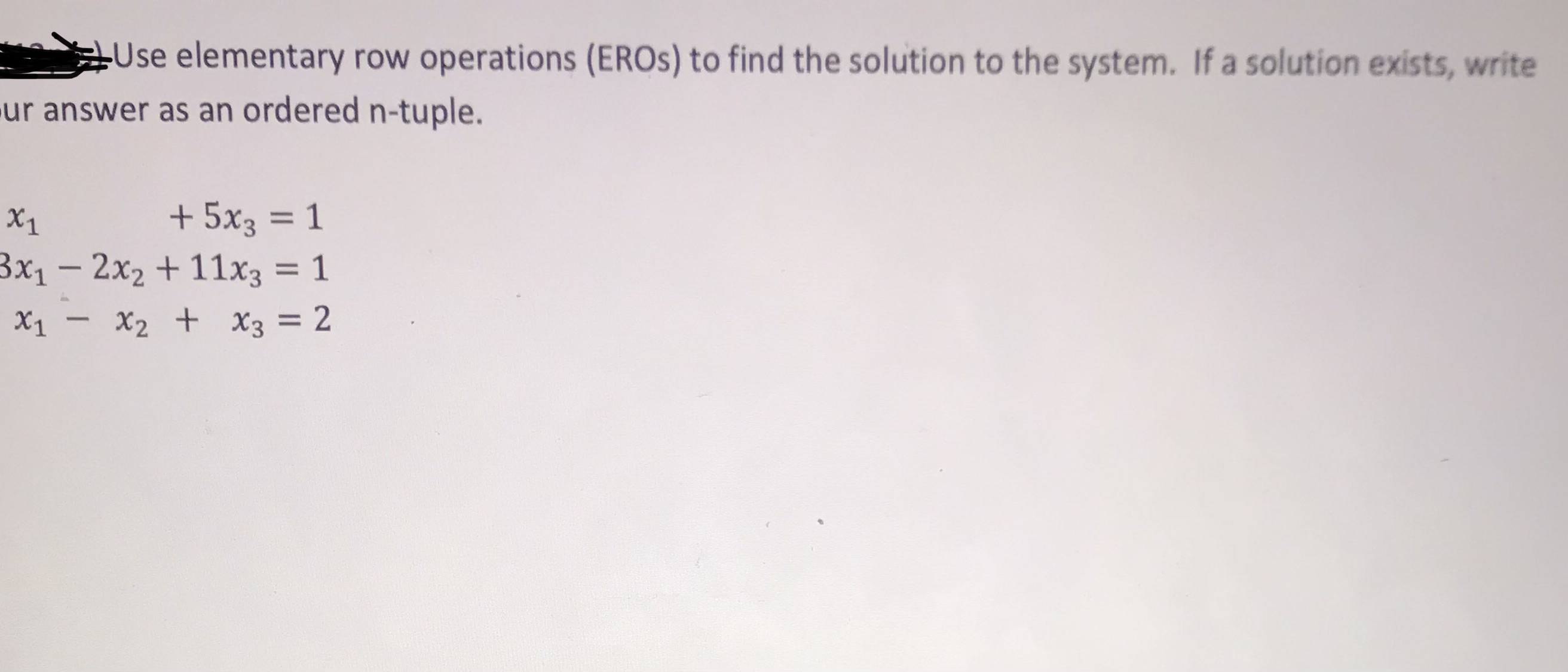 Use elementary row operations (EROs) to find the