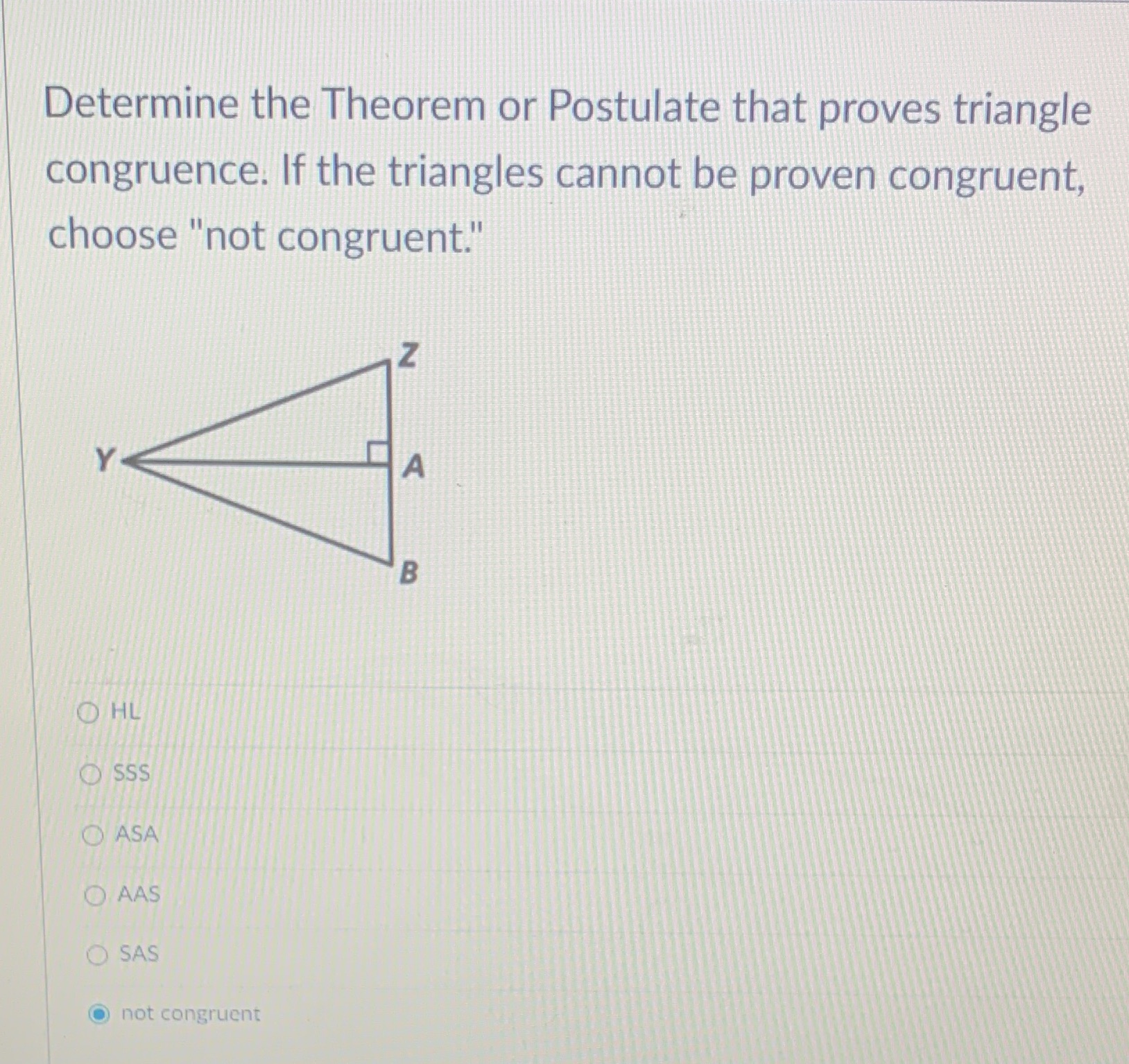 Determine the Theorem or Postulate that proves