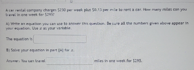 A car rental company charges $230 per week plus