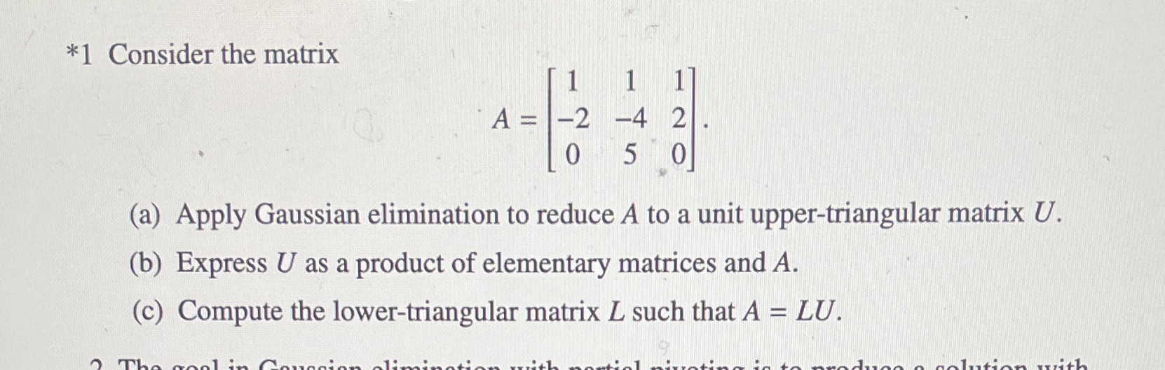 *1 Consider the matrix 1 A = -2 -4 2. 0 5 0 (a)