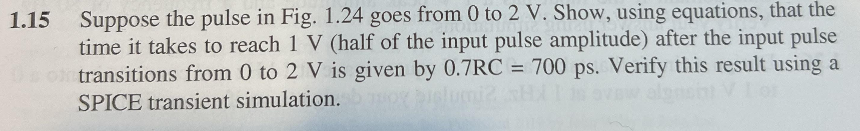 1.15 Suppose the pulse in Fig. 1.24 goes from 0