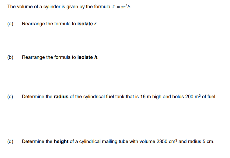 The volume of a cylinder is given by the formula