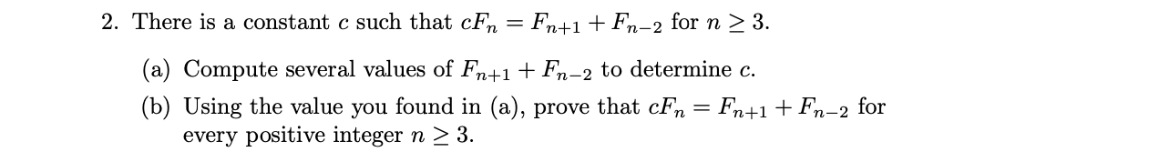 2. There is a constant c such that cFn = Fn+1 +