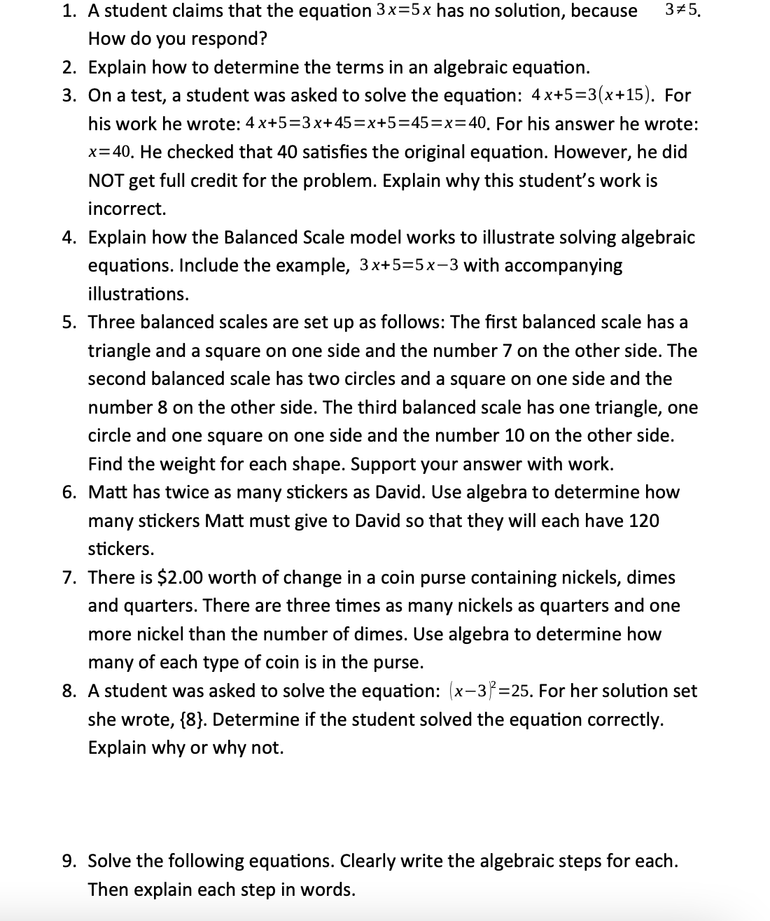 . A student claims that the equation 3X=5X has no