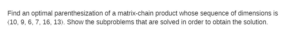 Find an optimal parenthesizetion of a