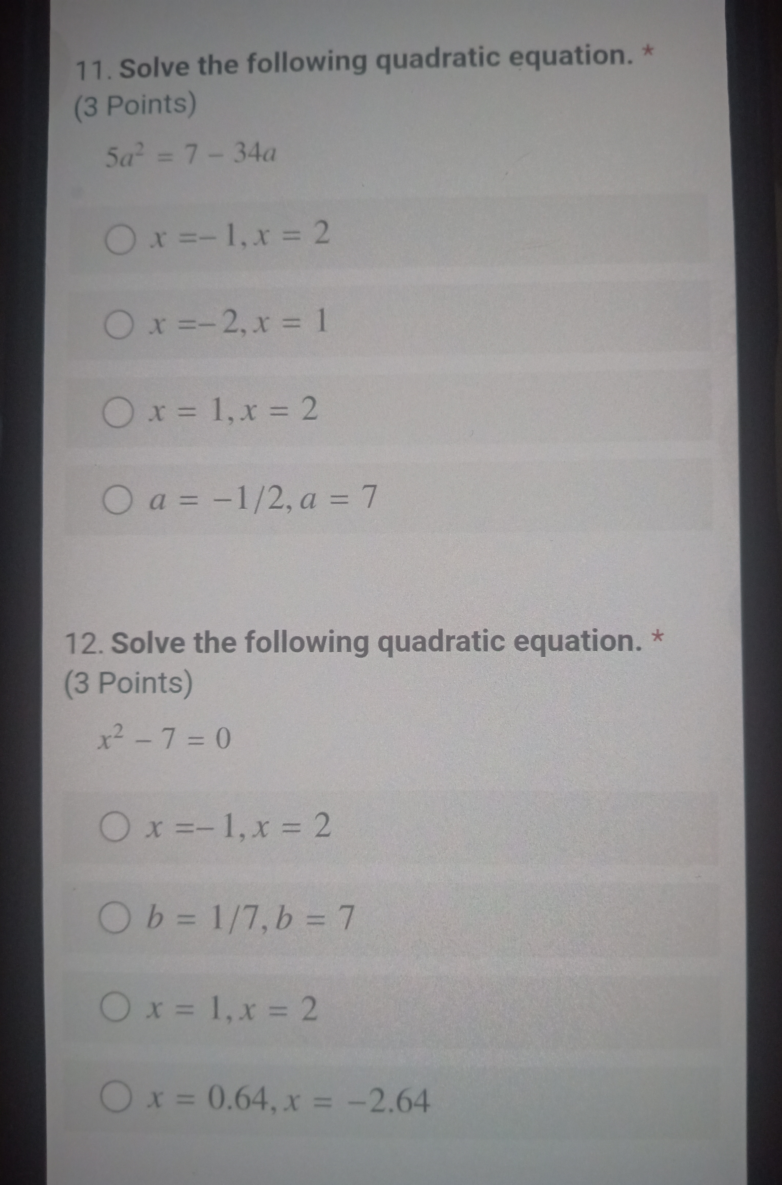 11. Solve the following quadratic equation. * (3