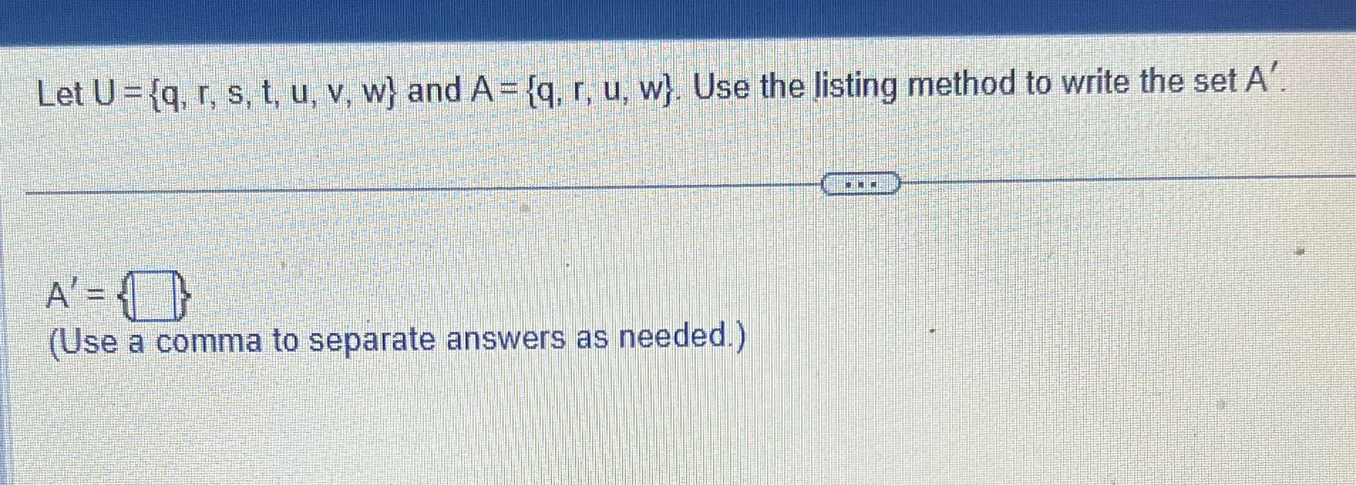 Let U = {q, r, s, t, u, v, w} and A = {q, r, u,