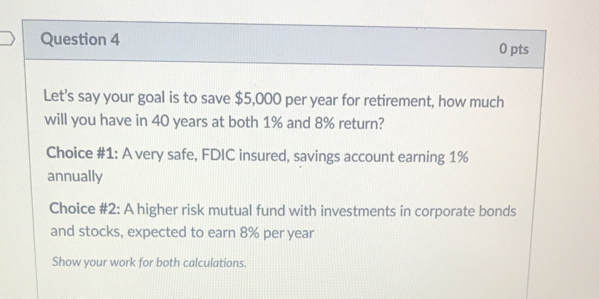 Question 4 0 pts Let's say your goal is to