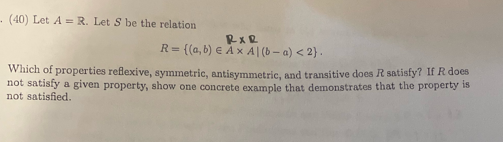 (40) Let A = R. Let S be the relation RXR R =