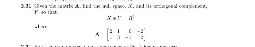 2.31 Given the matrix A, find the null space, X,