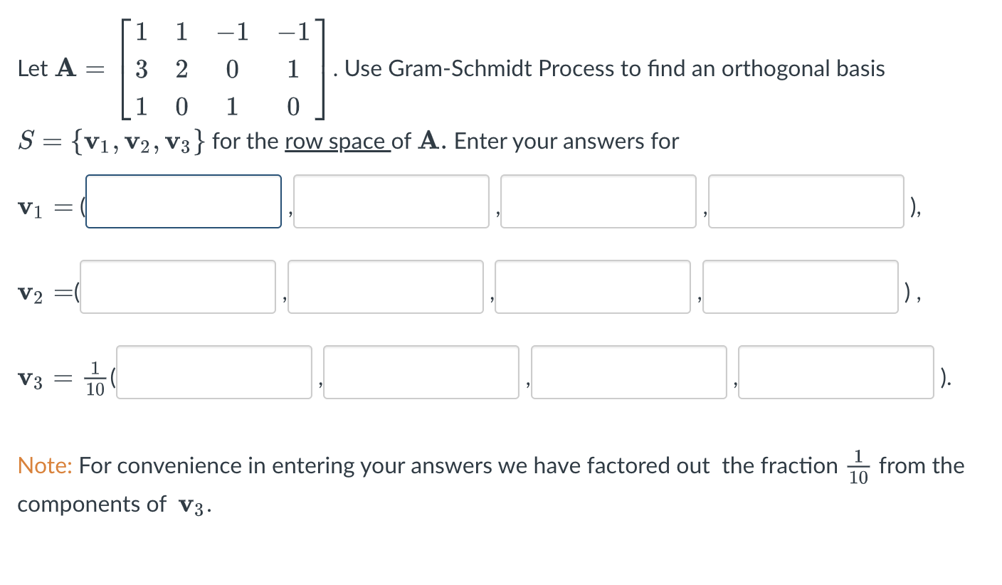 Q1. 1 1 -1 -1 Let A 3 2 0 . Use Gram-Schmidt