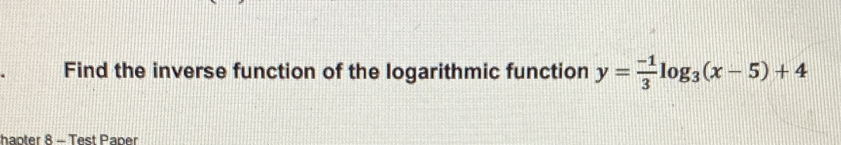 Find the inverse function of the logarithmic