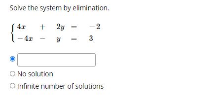 Solve the system by elimination. 4x + 2y = - 2