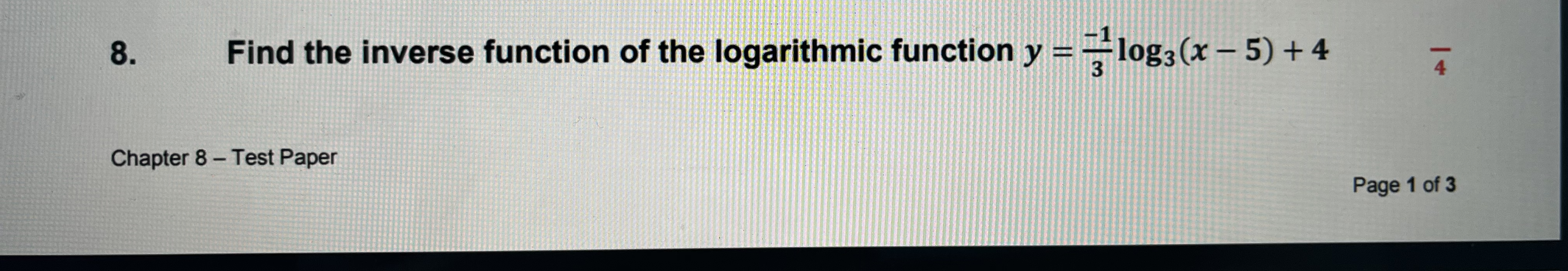8. Find the inverse function of the logarithmic