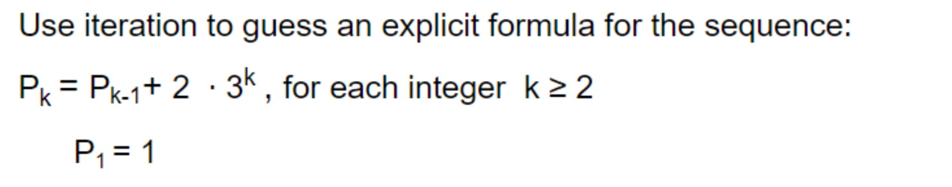Use iteration to guess an explicit formula for