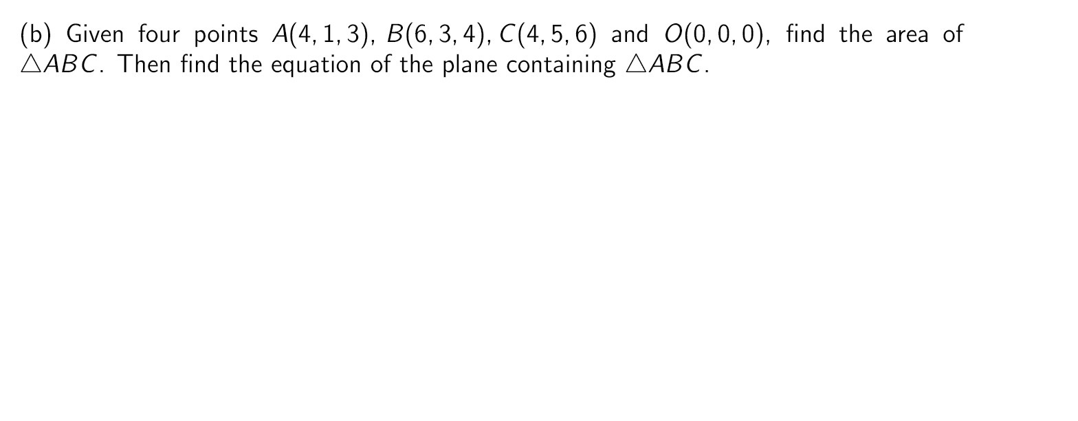 (b) Given four points A(4,1,3), B(6,3,4),