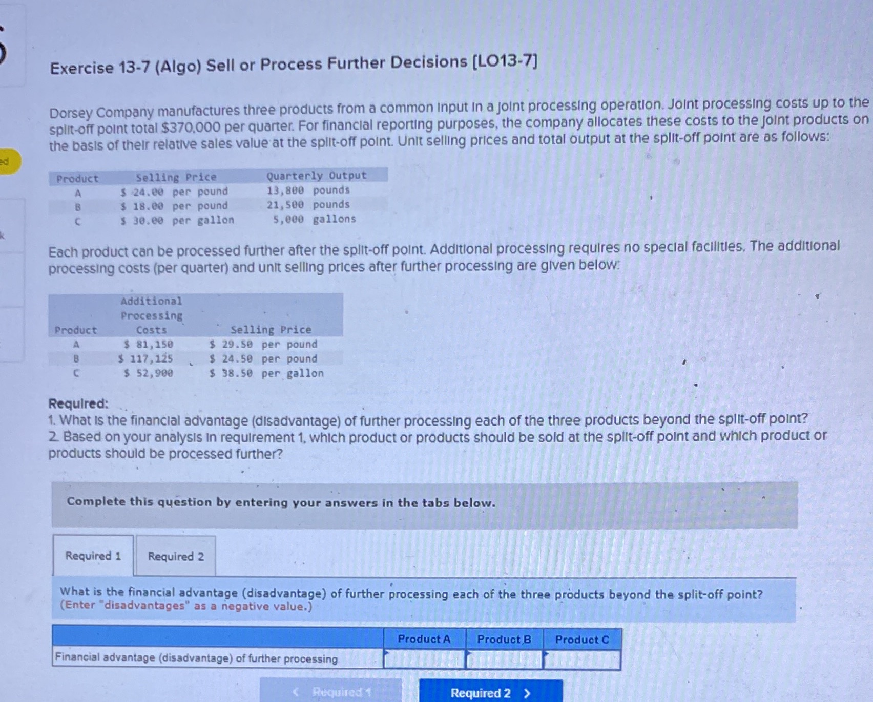 Exercise 13-7 (Algo) Sell or Process Further