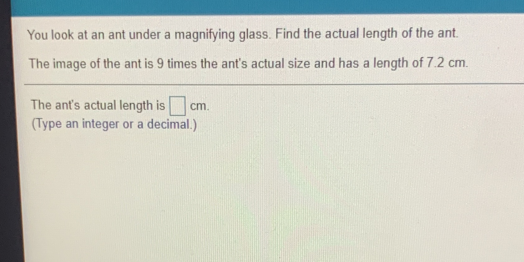 You look at an ant under a magnifying glass. Find