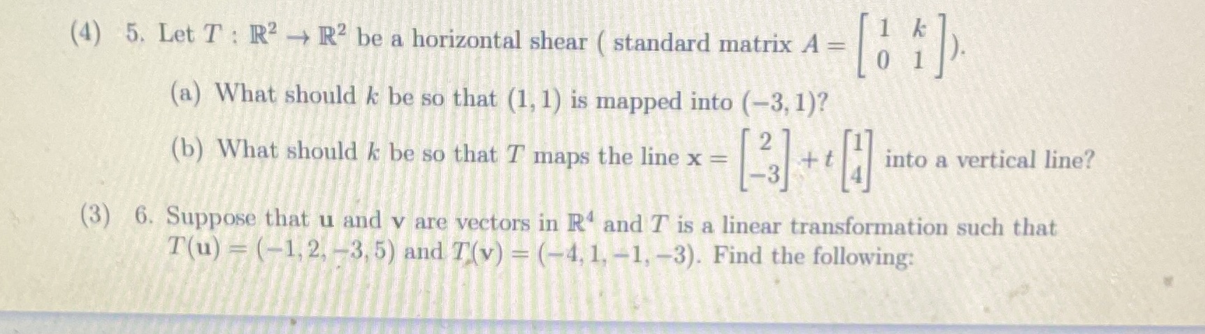 (4) 5. Let T : R2 - R2 be a horizontal shear (