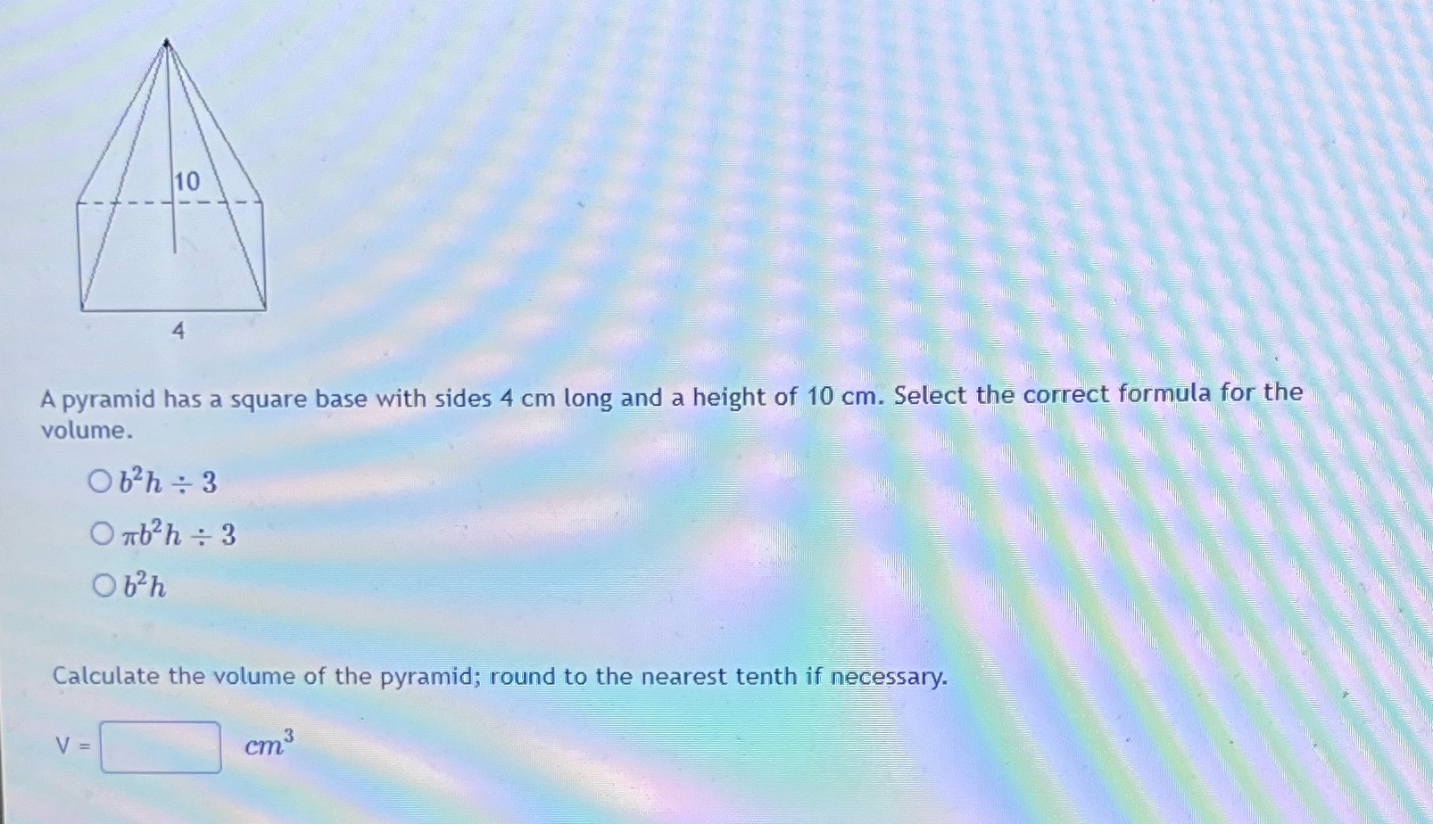 10 4 A pyramid has a square base with sides 4 cm