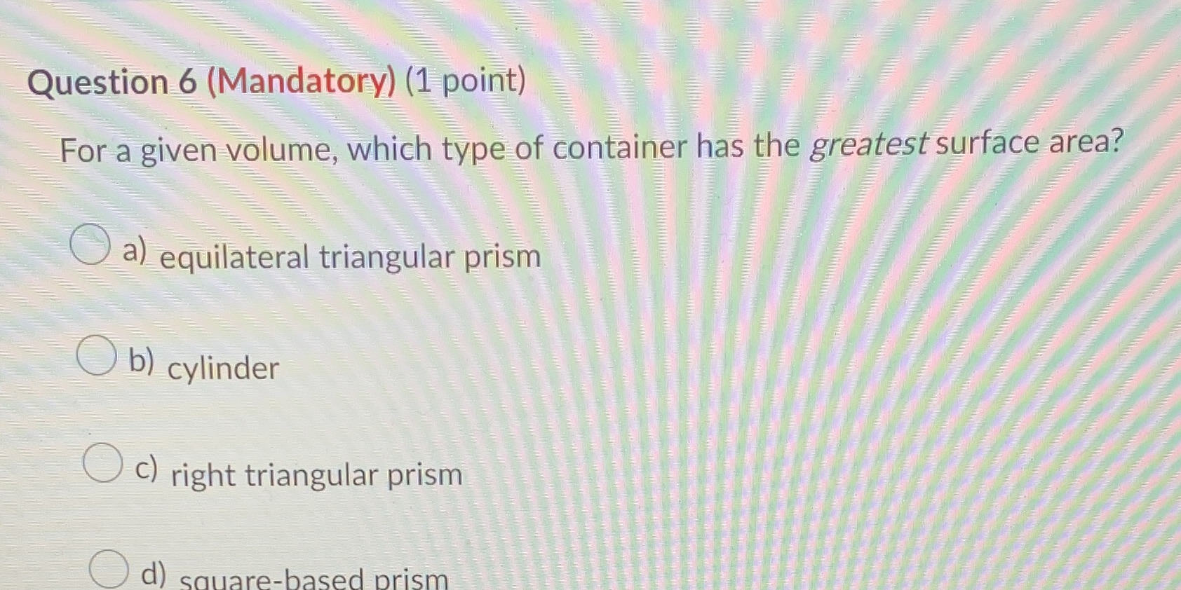 Question 6 (Mandatory) (1 point) For a given