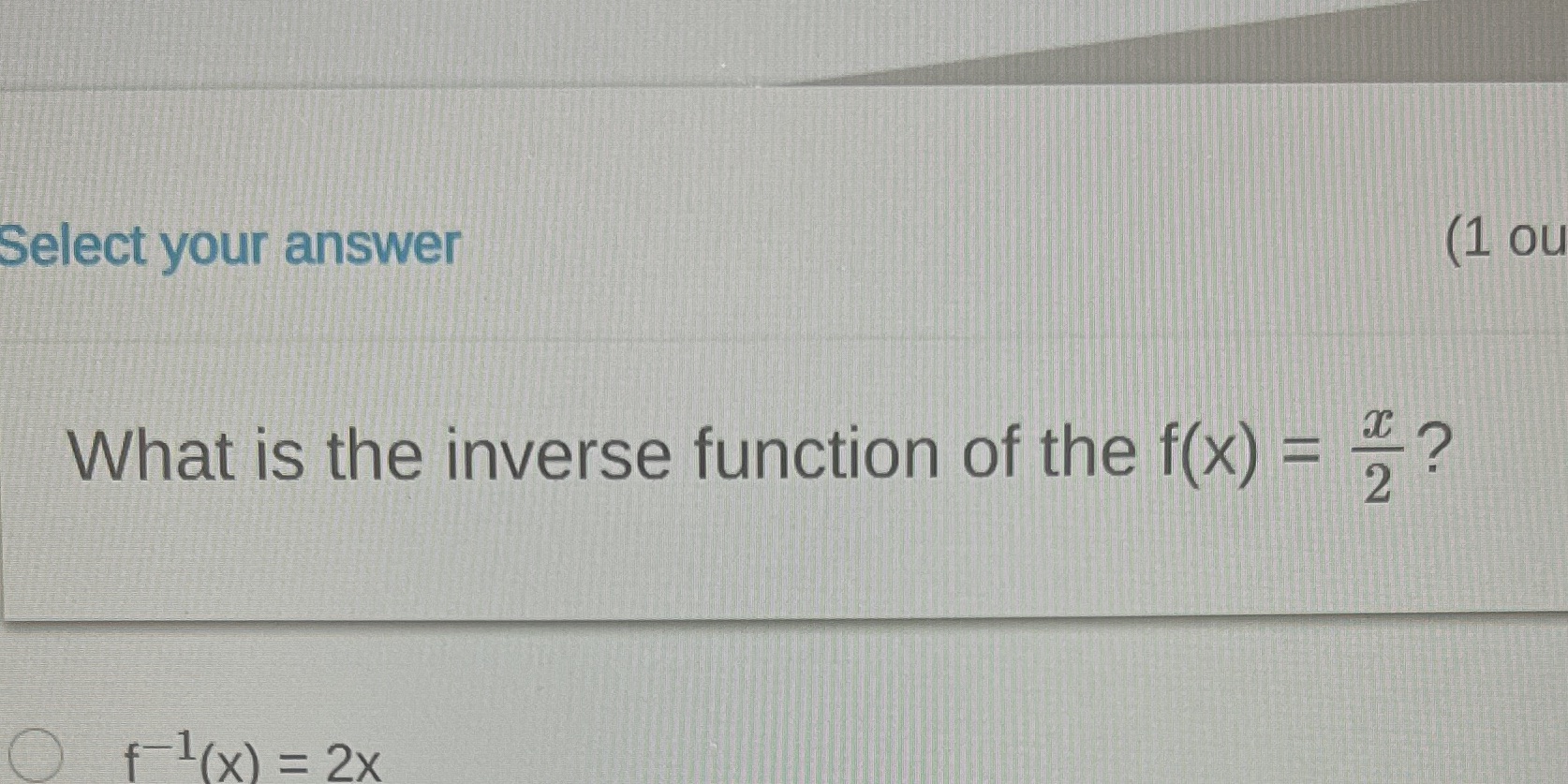 Select your answer (1 ou What is the inverse