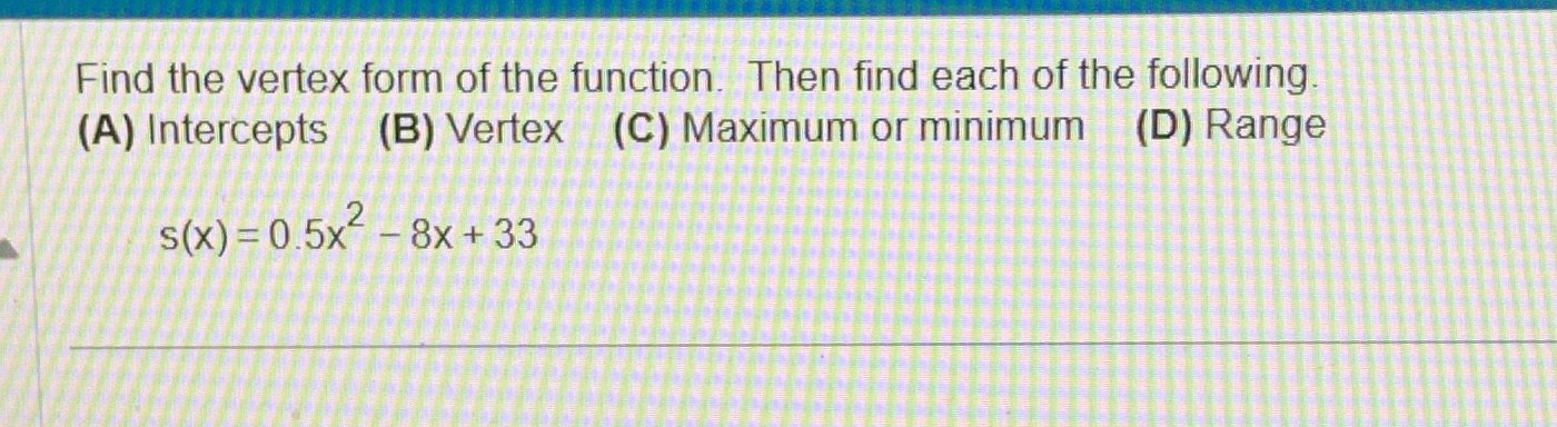 Plz show me answer and steps Find the vertex form