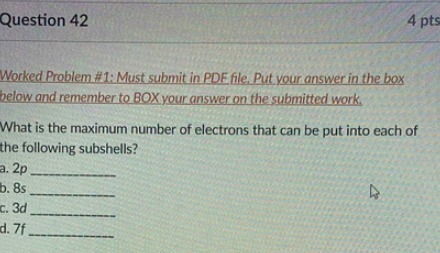 Question 42 4 pts Worked Problem #1: Must submit