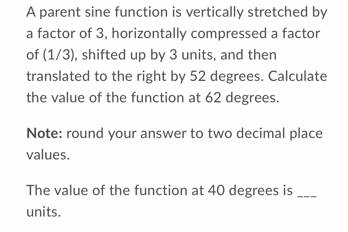 A parent sine function is vertically stretched by