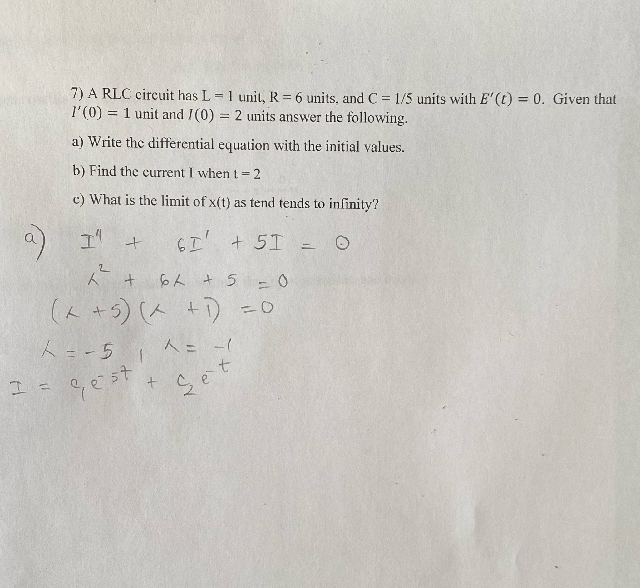 7) A RLC circuit has L = 1 unit, R = 6 units, and