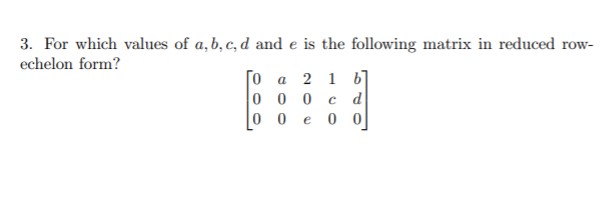 linear algebra help 3. For which values of a, b,