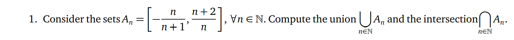 1. Consider the sets An = n n+2 n+1' n Vn E