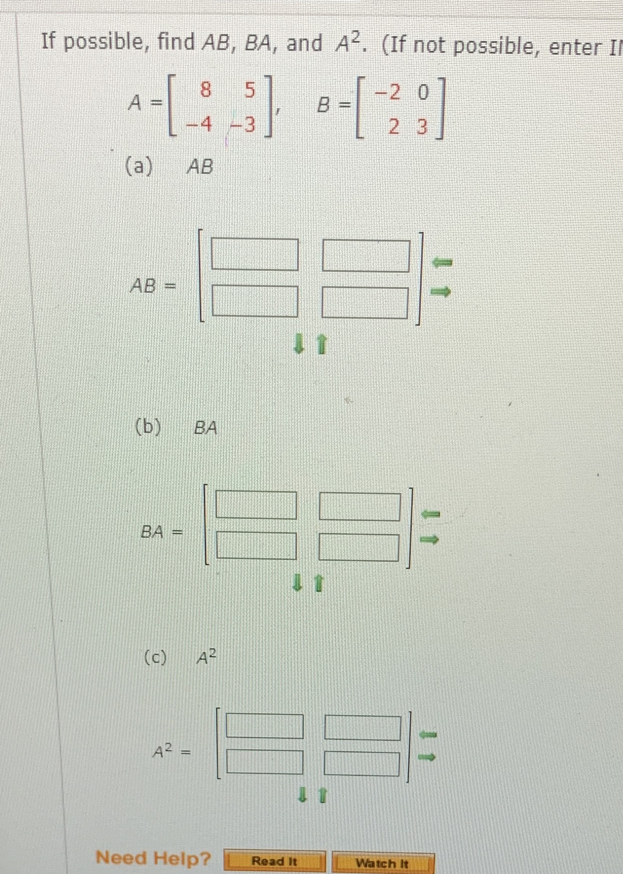 If possible, find AB, BA, and A2. (If not