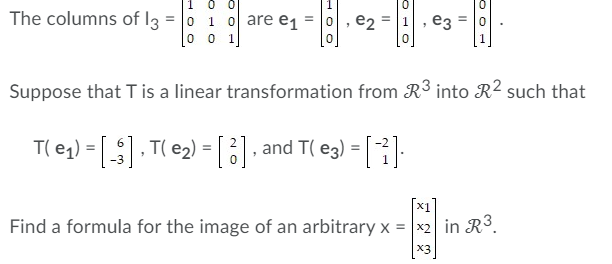 The columns of I 3 =are e 1 =, e 2 =, e 3 =.