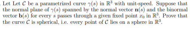 . Let Let C be a parametrized curve 1(3) in R3