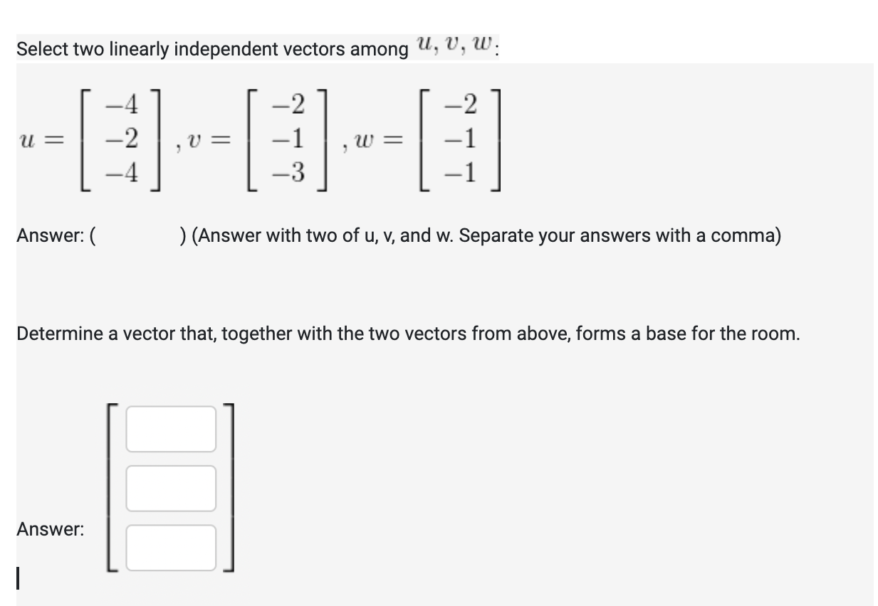 Select two linearly independent vectors among U,
