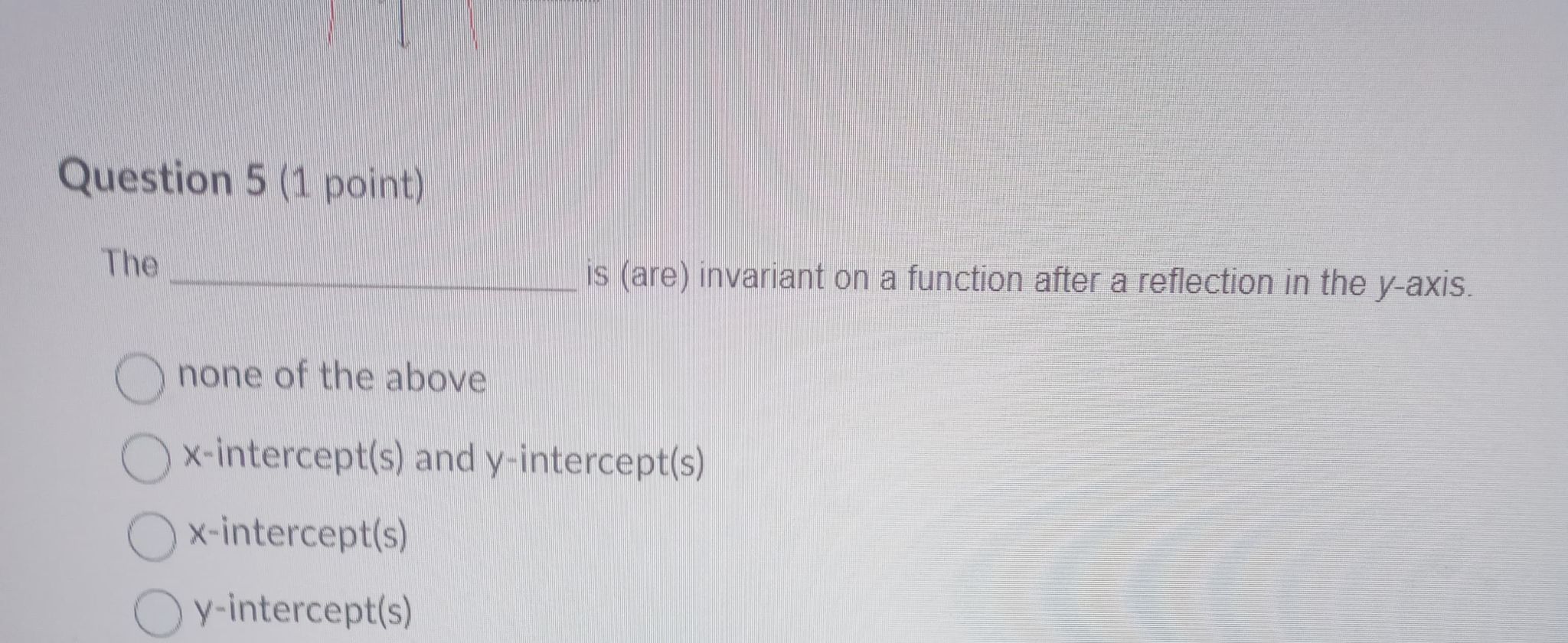 Question 4 (1 point) Which of the graphs shown