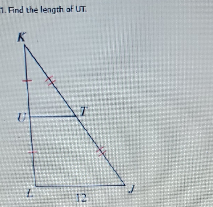 find the length of ut 1. Find the length of UT. K