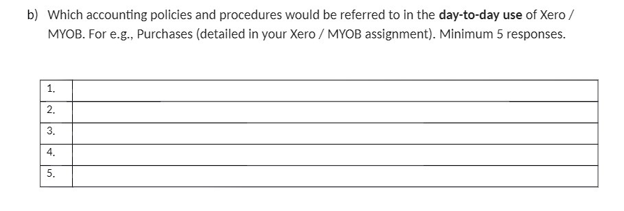 b) Which accounting policies and procedures would